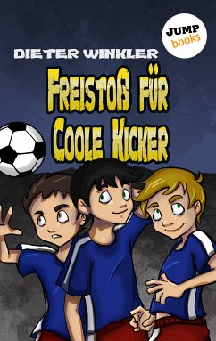 Freistoß für Coole Kicker / Coole Kicker Bd.8 (eBook, ePUB) - Winkler, Dieter