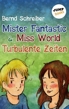 Turbulente Zeiten / Mister Fantastic & Miss World Bd.2 (eBook, ePUB) - Schreiber, Bernd
