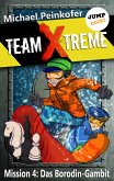 Das Borodin-Gambit / Team X-Treme Bd.4 (eBook, ePUB)
