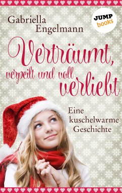 Verträumt, verpeilt und voll verliebt (eBook, ePUB) - Engelmann, Gabriella