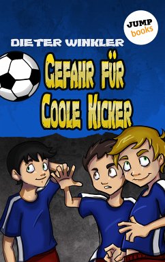 Gefahr für Coole Kicker / Coole Kicker Bd.3 (eBook, ePUB) - Winkler, Dieter