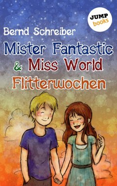 Flitterwochen / Mister Fantastic & Miss World Bd.3 (eBook, ePUB) - Schreiber, Bernd