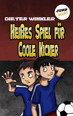 Heißes Spiel für Coole Kicker / Coole Kicker Bd.6 (eBook, ePUB) - Winkler, Dieter