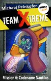 Codename Nautilus / Team X-Treme Bd.6 (eBook, ePUB)