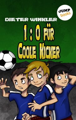 1:0 für Coole Kicker / Coole Kicker Bd.1 (eBook, ePUB) - Winkler, Dieter