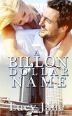 Billionaire Romance: A Billionaire-Dollar Name (Alpha Males On The Hunt, #2) (eBook, ePUB)