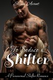 To Seduce a Shifter: An Alpha Werewolf Rockstar Fantasy (eBook, ePUB)