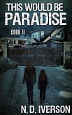 This Would Be Paradise: Book 2 (eBook, ePUB)