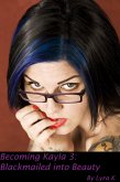 Blackmailed into Beauty (Becoming Kayla, #3) (eBook, ePUB) Blackmailed into Beauty (Becoming Kayla, #3) (eBook, ePUB)