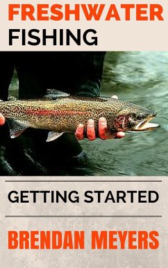 Freshwater Fishing - Getting Started (eBook, ePUB) - Meyers, Brendan