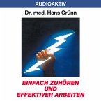 Einfach zuhören und effektiver arbeiten (MP3-Download)