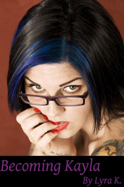 Becoming Kayla Collection (eBook, ePUB) Becoming Kayla Collection (eBook, ePUB)