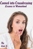 Lessons in Womanhood (Conned into Crossdressing, #1) (eBook, ePUB) Lessons in Womanhood (Conned into Crossdressing, #1) (eBook, ePUB)