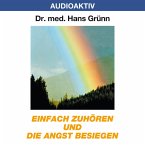 Einfach zuhören und die Angst besiegen (MP3-Download)