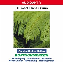 Ganzheitliches Heilen: Kopfschmerzen (MP3-Download) - Grünn, Dr. Hans
