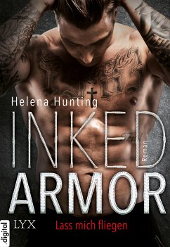 Lass mich fliegen / Inked Armor Bd.1 (eBook, ePUB) - Hunting, Helena