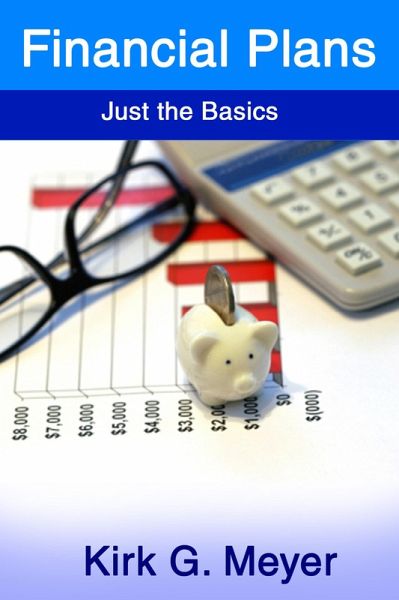 Financial Plans: Just the Basics (Personal Finance, #2) (eBook, ePUB) Financial Plans: Just the Basics (Personal Finance, #2) (eBook, ePUB)