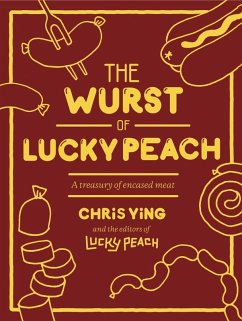 The Wurst of Lucky Peach (eBook, ePUB) - Ying, Chris; the editors of Lucky Peach