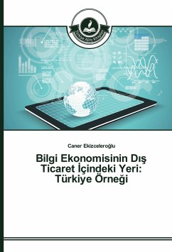 Bilgi Ekonomisinin D¿¿ Ticaret ¿çindeki Yeri: Türkiye Örne¿i