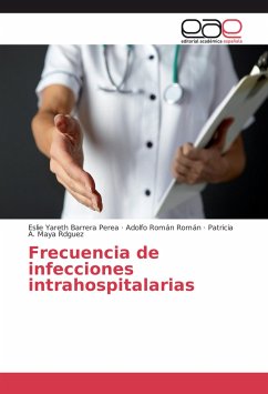 Frecuencia de infecciones intrahospitalarias - Barrera Perea, Eslie Yareth;Román Román, Adolfo;Maya Rdguez, Patricia A.