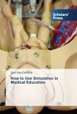 How to Use Simulation in Medical Education
