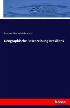 Geographische Beschreibung Brasiliens - Macedo, Joaquim Manuel de