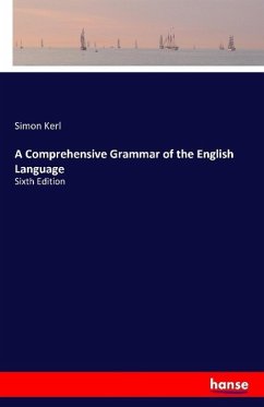 A Comprehensive Grammar of the English Language - Kerl, Simon