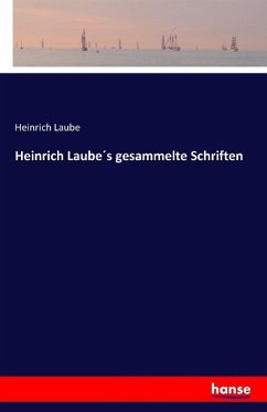 Heinrich Laube´s gesammelte Schriften - Laube, Heinrich