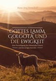 Gottes Lamm, Golgota und die Ewigkeit (eBook, ePUB)
