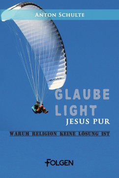 Glaube light – Jesus pur (eBook, ePUB) - Schulte, Anton