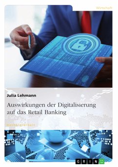 Auswirkungen der Digitalisierung auf das Retail Banking (eBook, ePUB) - Lehmann, Julia