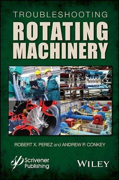 Troubleshooting Rotating Machinery - Perez, Robert X; Conkey, Andrew P