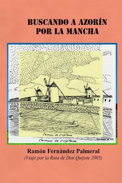 Buscando a Azorín por La Mancha - Fernandez Palmeral, Ramon