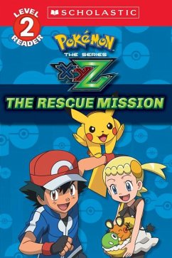 The Rescue Mission (Pokémon Kalos: Scholastic Reader, Level 2) - Barbo, Maria S