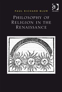 Philosophy of Religion in the Renaissance - Blum, Paul Richard