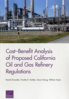 Cost-Benefit Analysis of Proposed California Oil and Gas Refinery Regulations - Gonzales, Daniel; Gulden, Timothy R; Strong, Aaron; Hoyle, William