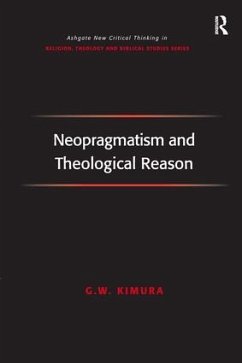 Neopragmatism and Theological Reason - Kimura, G W
