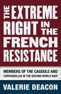 The Extreme Right in the French Resistance - Deacon, Valerie