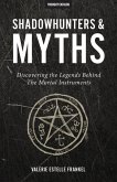 Shadowhunters & Myths: Discovering the Legends Behind The Mortal Instruments