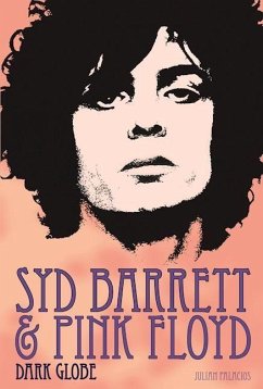 Syd Barrett and Pink Floyd: Dark Globe - Palacios, Julian