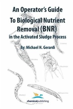 An Operator's Guide to Biological Nutrient Removal (BNR) in the Activated Sludge Process - Gerardi, Michael