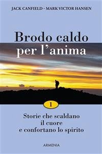 Brodo caldo per l'anima: 1 (eBook, ePUB) - Canfield, Jack; Victor Hansen, Mark