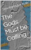 The Gods Must be Calling (eBook, ePUB)