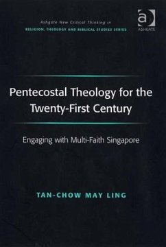 Pentecostal Theology for the Twenty-First Century - Tan-Chow, May Ling