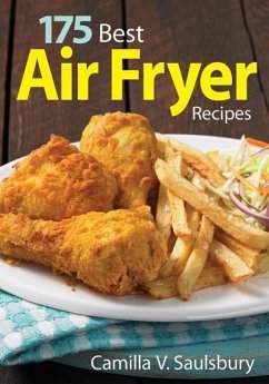 175 Best Air Fryer Recipes - Saulsbury, Camilla V.