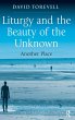 Liturgy and the Beauty of the Unknown - Bild 1