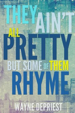 They Ain't All Pretty, But Some Of Them Rhyme - Depriest, Wayne