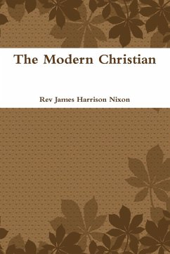 The Modern Christian - Nixon, Rev James Harrison