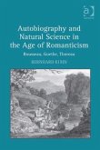 Autobiography and Natural Science in the Age of Romanticism