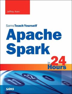 Apache Spark in 24 Hours, Sams Teach Yourself - Aven, Jeffrey